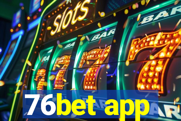 76bet app